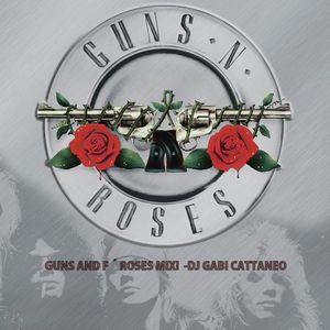 GUNS AND ROSES  -MIX DJ GABI CATTANEO