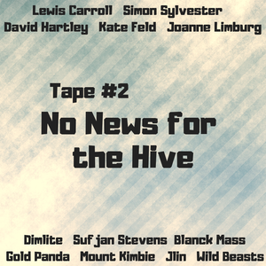 Tape #2: No News for the Hive