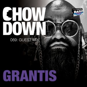 Chow Down : 069 : Guest Mix : Grantis