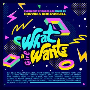 What a Girl Wants 002 (mixed by Corvin & Rob Russell)