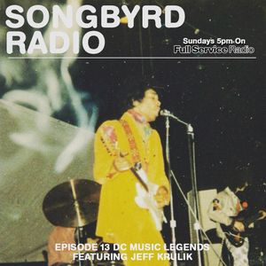 SongByrd Radio - Episode 13 - DC Music Legends w/ Jeff Krulik