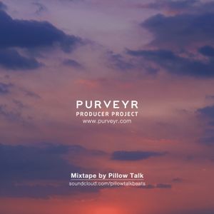 Purveyr Producer Project Pillow Talk By Purveyr Mixcloud