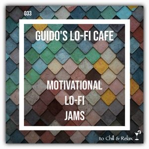 Cover art for Guido's Lo-Fi Cafe 033 Motivational Lo-Fi Jams by Jazzmo