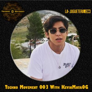 Techno Movement 003 with KevinMataOG