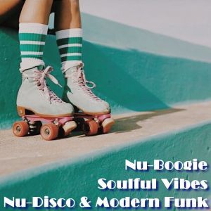 Something For The Weekend Part 15 - Soulful Vibes, Nu-Boogie, Nu-Disco & Modern Funk Diggin'