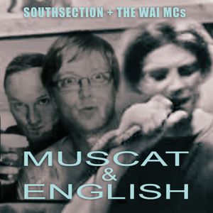Southsection + The Wai / Muscat + English