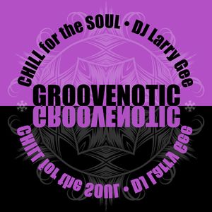 Groovenotic | Chill for the Soul