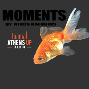 Moments Radioshow #001 Athens Up Radio