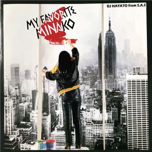 MY FAVORITE MINAKO. DJ HAYATO from S.A.S