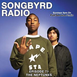 SongByrd Radio - Episode 71 - The Neptunes