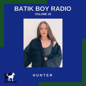 Batik Boy Radio || Volume 26 by HUNTER