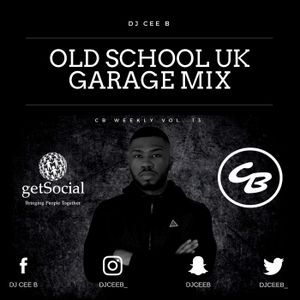 Djceeb Cbweekly Vol 13 Old School Uk Garage Part 1