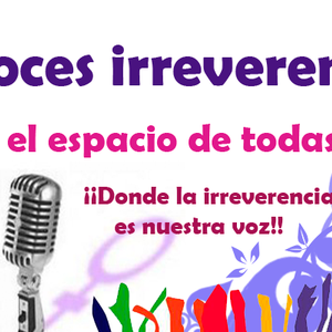 Voces Irreverentes - 2do programa marzo
