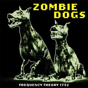 Frequency Theory 1732 "Zombie Dogs" thumbnail