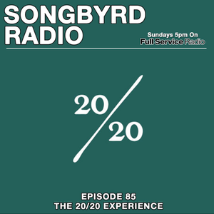 SongByrd Radio - Episode 85 - The 20/20 Experience