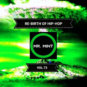 MR. MINT - RE-BIRTH OF HIP-HOP VOL.73