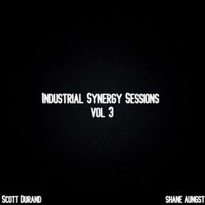 Industrial Synergy Sessions Part 3 05.26.21 ft Scott Durand and Shane Aungst