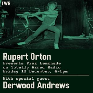 Pink Lemonade - Rupert Orton with guest Derwood Andrews ~ 10.12.21