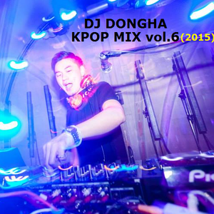 DJ DONGHA KPOP MIX VOL.6 (2015) by DongHa Shin | Mixcloud