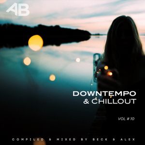 Beck & Alex - Downtempo & Chillout #10