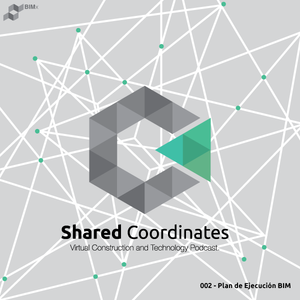 Cover art for Shared Coordinates 002 - Plan de Ejecucion BIM by luis-manuel-sánchez