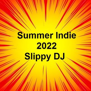 SUMMER INDIE 2022 / SLIPPY DJ 7a53-9b24-4be4-be90-70850399c2b6