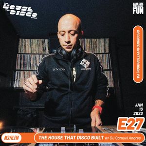 The House That Disco Built | Episode 27 with DJ Samuel Andres