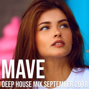 Mave - Deep House Mix - September 2018