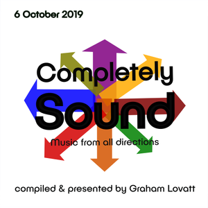 Completely Sound 6 October 2019