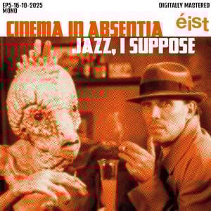 Cinema in Absentia Ep. 5