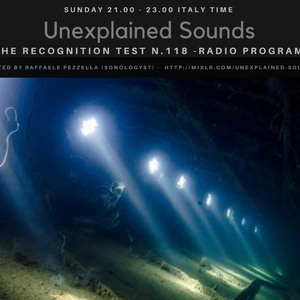 Unexplained Sounds - The Recognition Test # 118