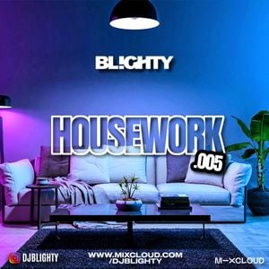 Cover art for Housework.005 // Dance, Deep House, House & Pop // Instagram: @djblighty by DJBlighty