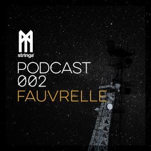 STRINGS PODCAST 002 || FAUVRELLE