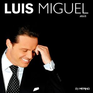 Dj Merino Luis Miguel Mix By Dj Merino Mixcloud