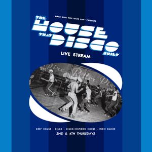 The House That Disco Built - Live (2021-02-25)