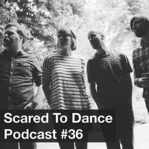 Scared To Dance Podcast #36