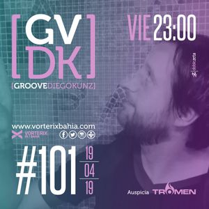 Groove #101 @ Vorterix Bahía (emitido el 19-04-19)