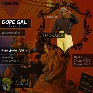 DJ-Set: Dope Gal Africa w/ TURKANA - 31.07.2021