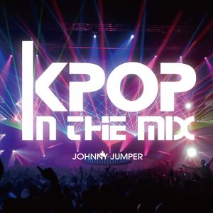 K-POP in the mix (Johnny Jumper Mix)