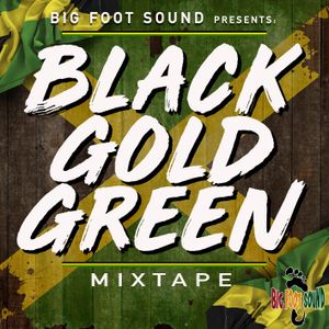 BigfootSound: Black Gold & Green Mixtape