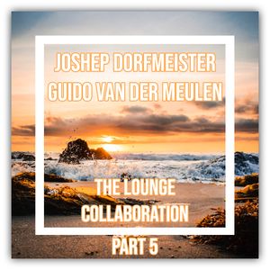 The Lounge Collaboration part 5 Joshep Dorfmeister and Guido van der Meulen