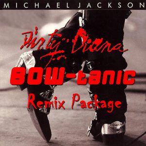 Michael Jackson Dirty Diana Bow Tanic Remix Package By Bow Tanic Mixcloud