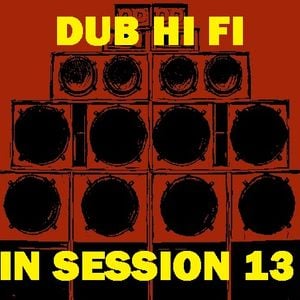 Cover art for Dub Hi Fi In Session 13 by Dubhifi1