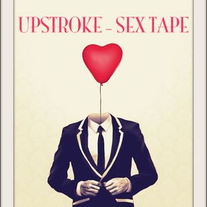 Upstroke - Sex Tape