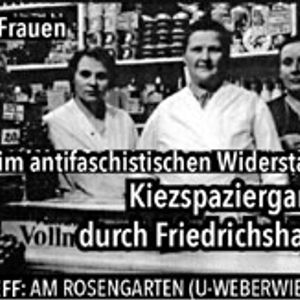 18.05.22 Sondersendung: Audiospaziergang in Friedrichshain - Widerständige Frauen im Faschismus