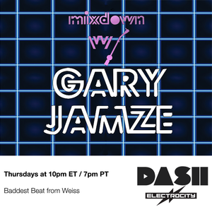 Mixdown with Gary Jamze May 3 2018- Weiss Baddest Beat