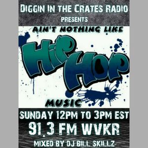 Diggin In Crates Radio Presents Ain T Nothing Like Hip Hop Music Pt 1 By Dj Bill Skillz Mixcloud