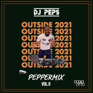 OUTSIDE 2021 #PepperMix Vol.9 AFROBEATS / BASHMENT / UK & US HIP HOP / RAP