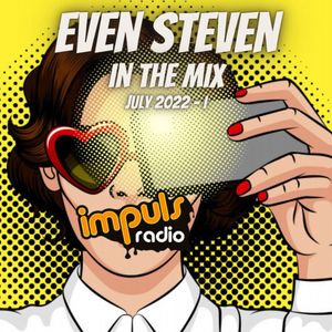 Even Steven In The Mix July 2022 part 1