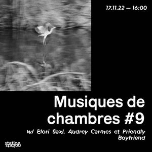 Musiques de chambres #9 w/ Elori Saxl, Audrey Carmes et Friendly Boyfriend